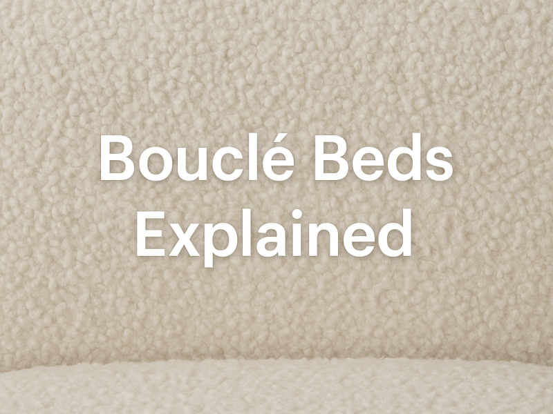 The Comfort of Bouclé Beds&nbsp;Explained